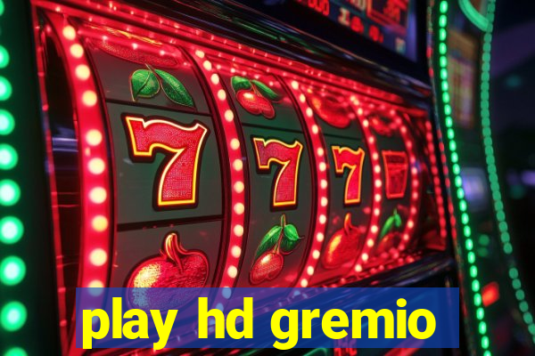 play hd gremio